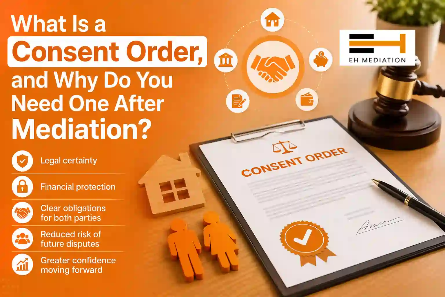What Is a Consent Order, and Why Do You Need One After Mediation Devon ?